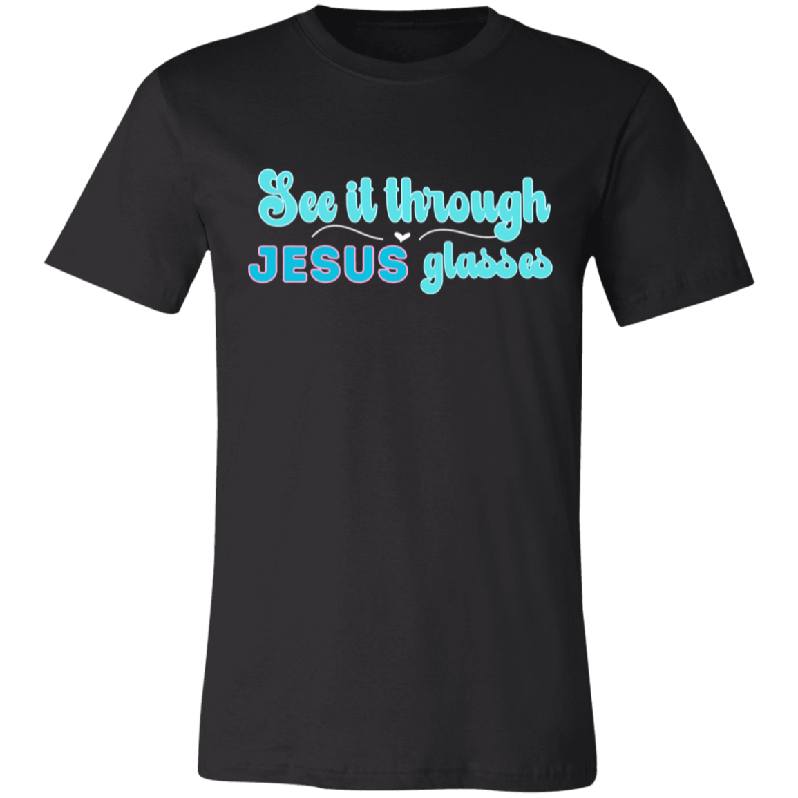 See it through Jesus glasses - T-Shirt