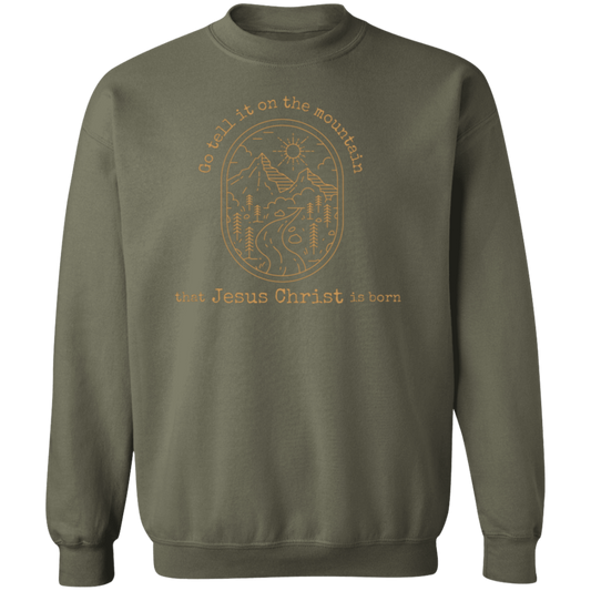 Go tell it on the mountain - Crewneck Pullover Sweatshirt