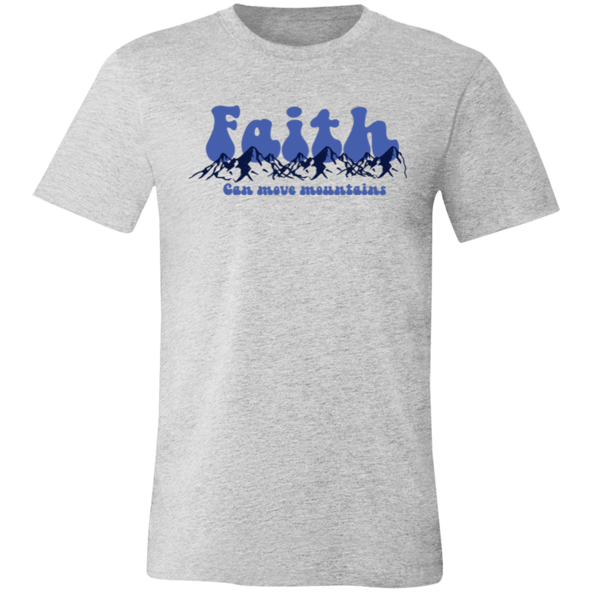 Faith Can Move Mountains - T-shirt
