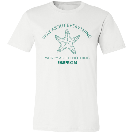 Pray about everything -  Short-Sleeve T-Shirt